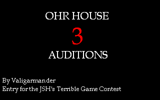 OHR House 3 Auditions (TGC Entry)